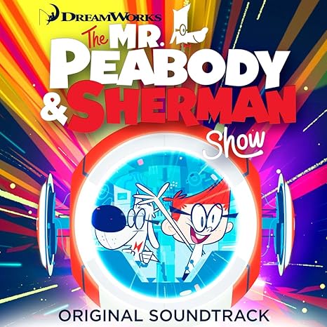 The Mr. Peabody and Sherman Show Soundtrack