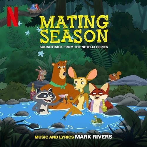 Mating Season Soundtrack: for Mature Netflix Animation Fans